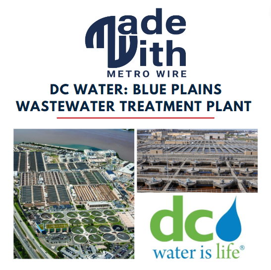Made With Metro Wire: DC Water: Blue Plains Wastewater Treatment Plant